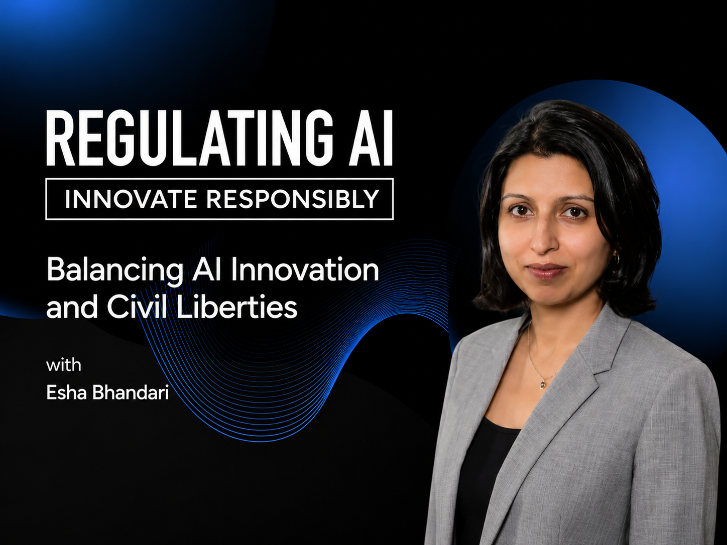Balancing AI Innovation and Civil Liberties with Esha Bhandari of ACLU