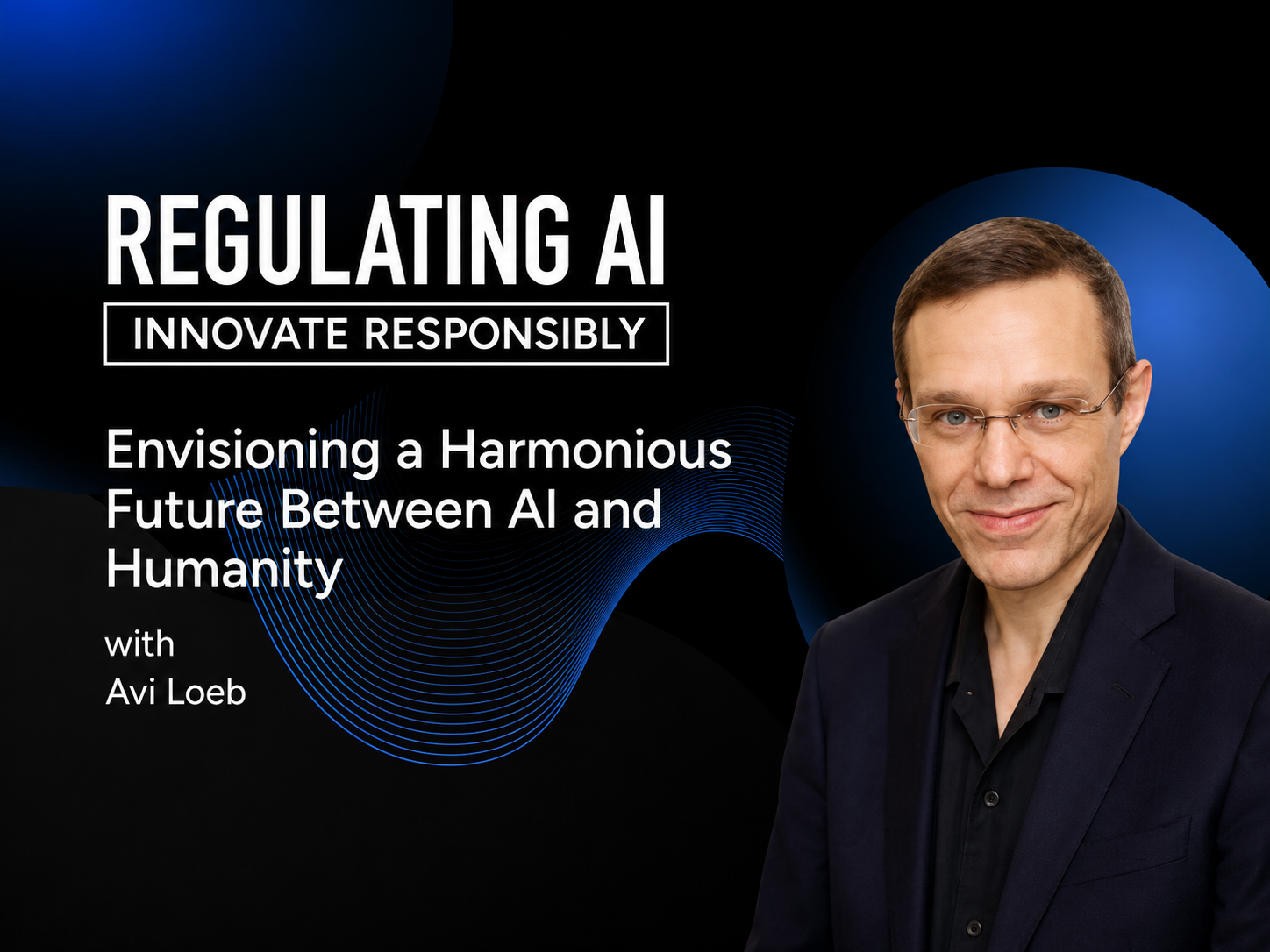 Envisioning a Harmonious Future Between AI and Humanity with Avi Loeb