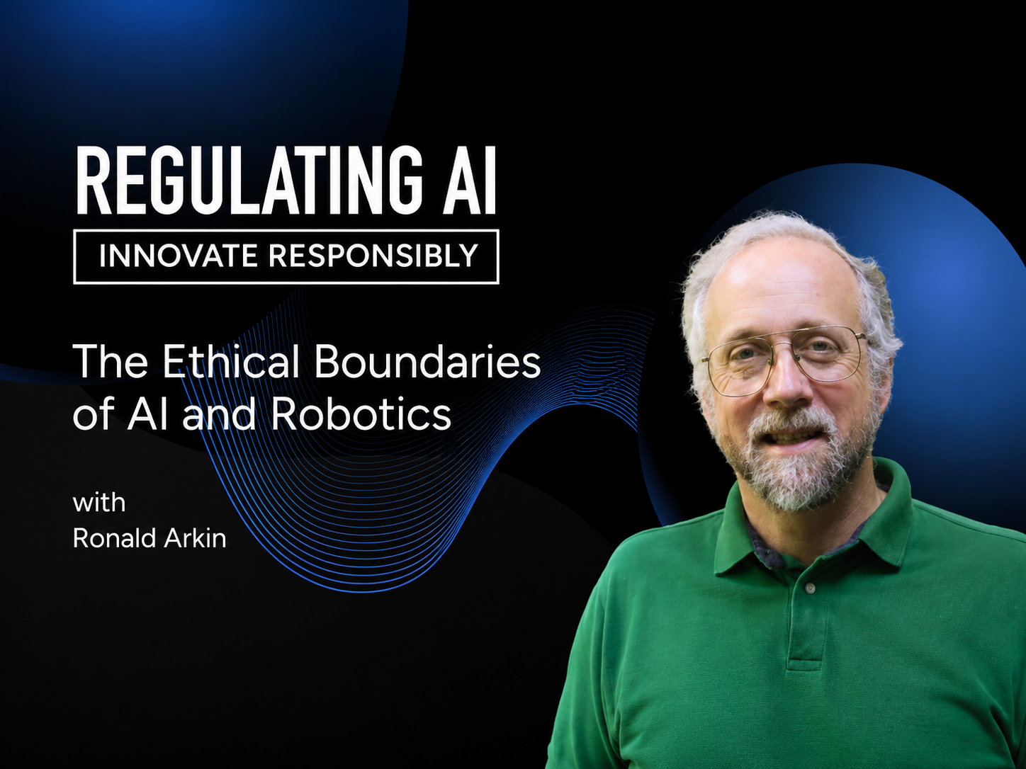The Ethical Boundaries of AI and Robotics with Professor Emeritus Ronald Arkin