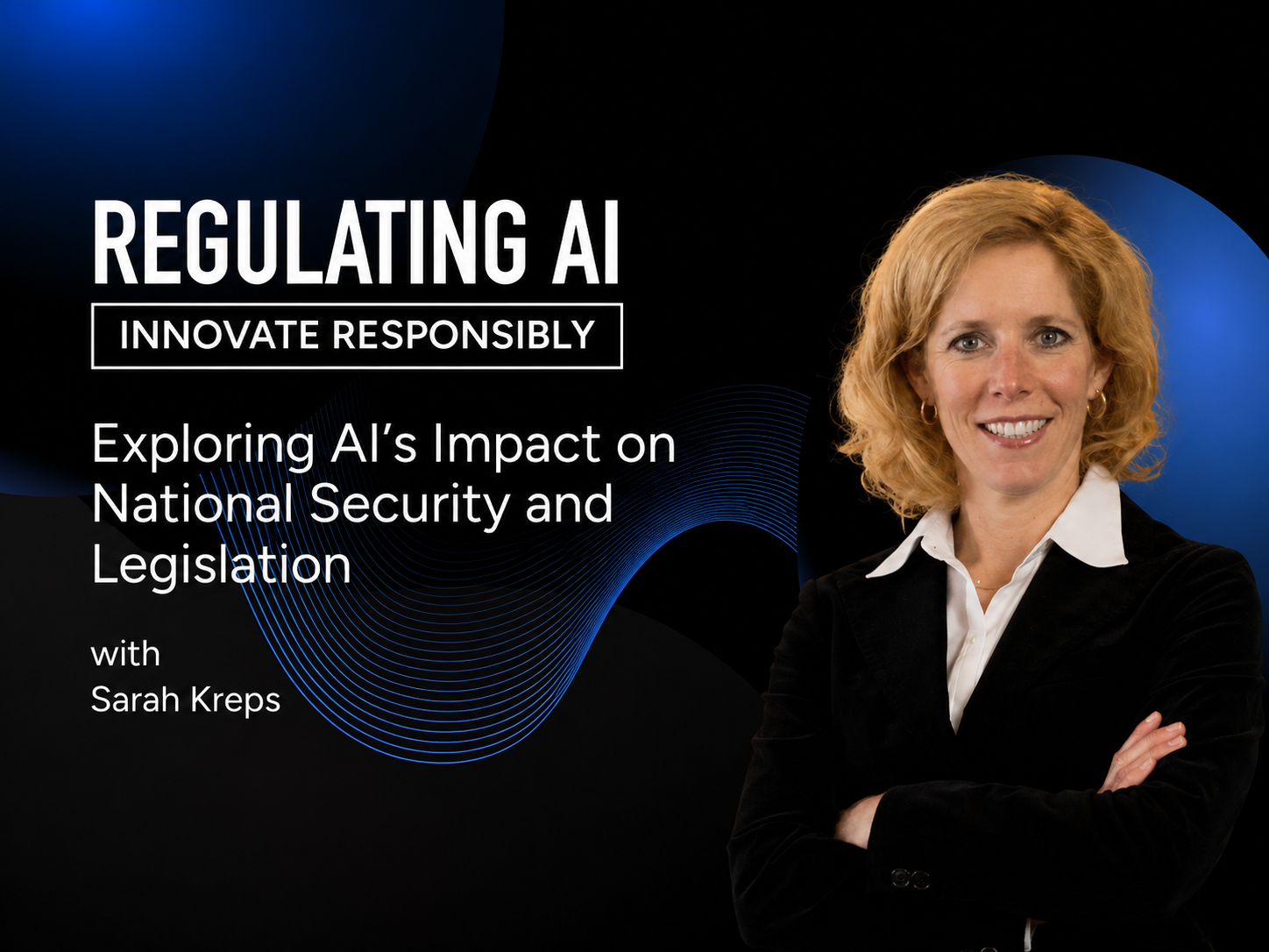 Exploring AI’s Impact on National Security and Legislation with Sarah Kreps