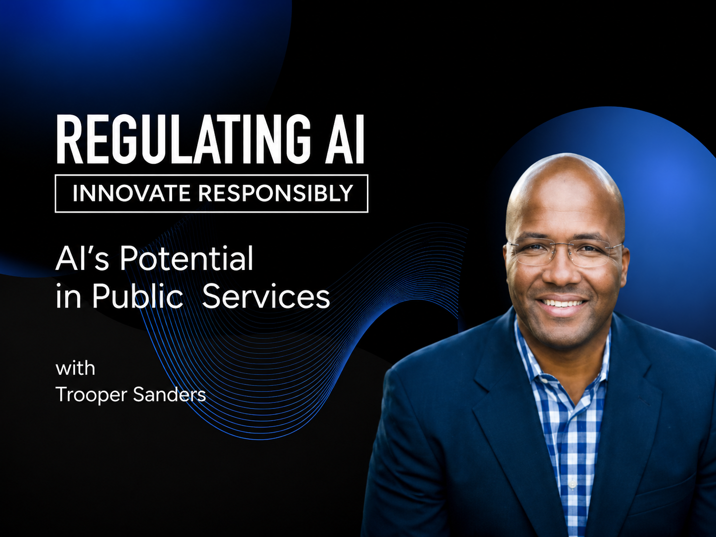 AI’s Potential in Public Services with Trooper Sanders