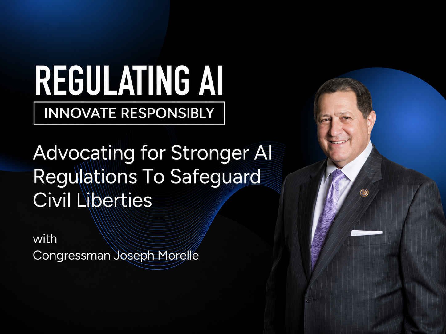 Advocating for Stronger AI Regulations To Safeguard Civil Liberties with Congressman Joseph Morelle
