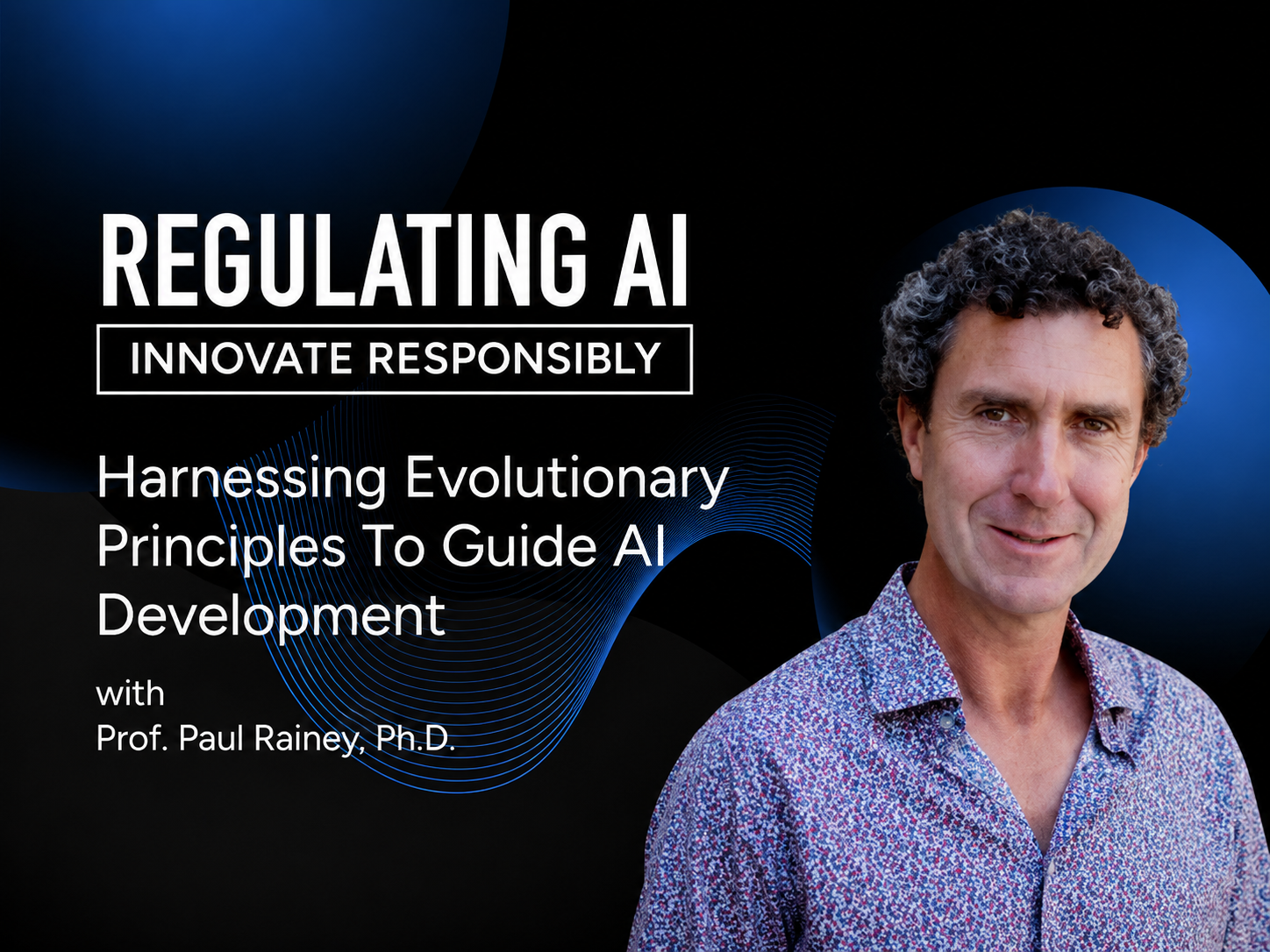 Harnessing Evolutionary Principles To Guide AI Development with Professor Paul Rainey