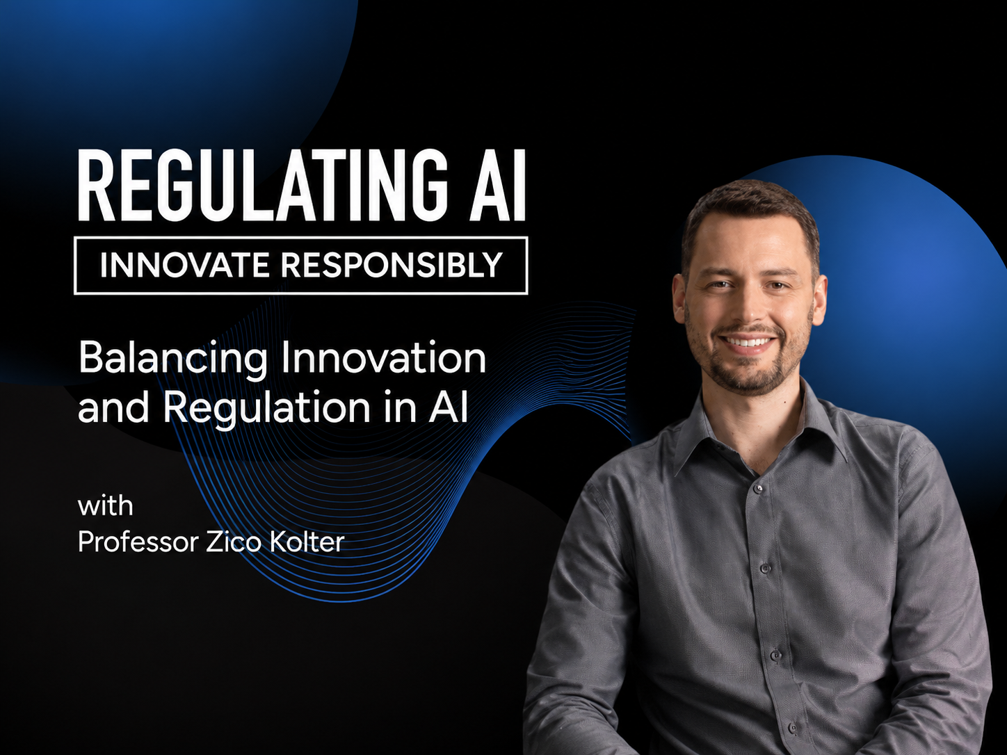 Balancing Innovation and Regulation in AI with Zico Kolter