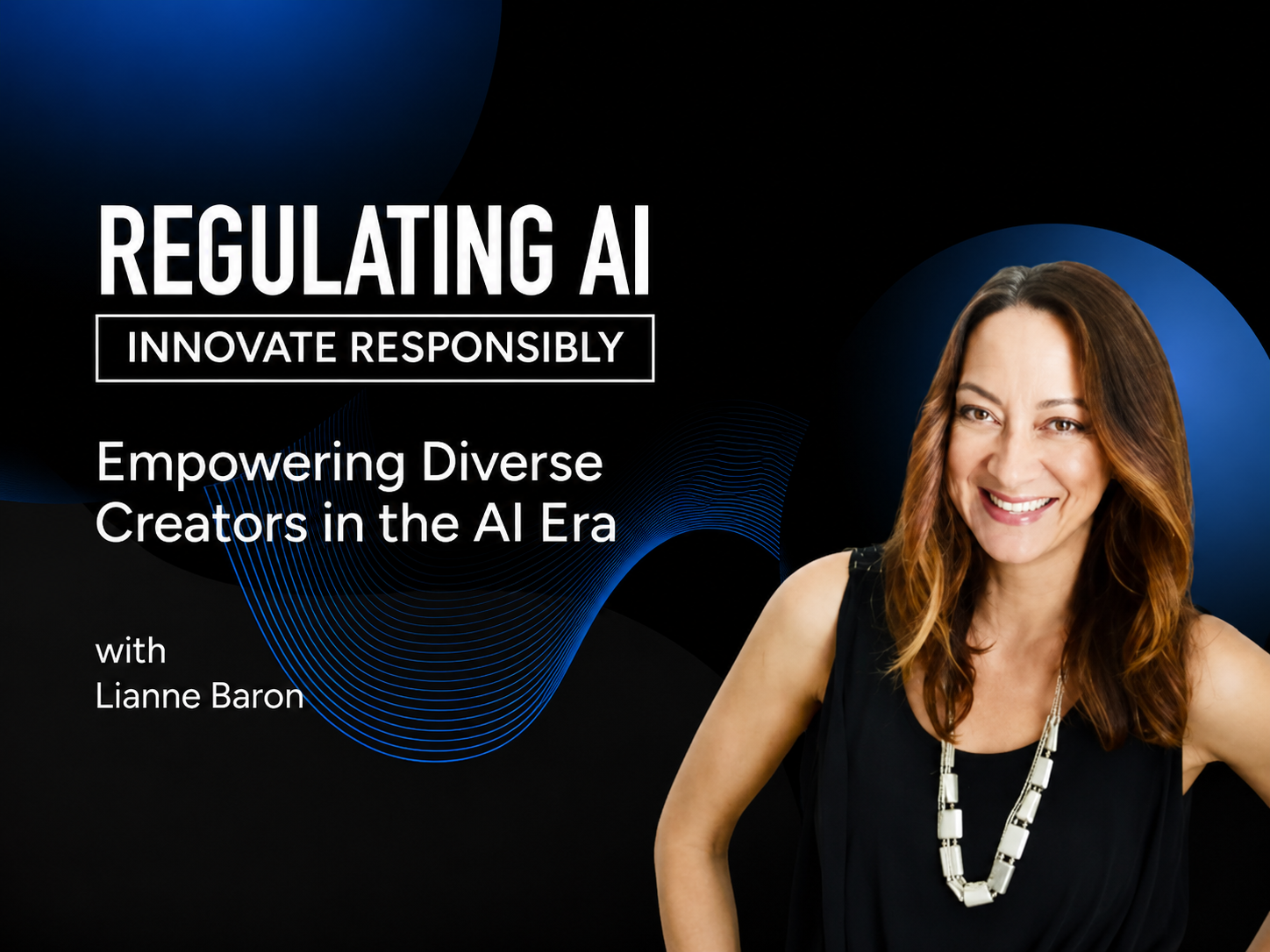 Empowering Diverse Creators in the AI Era with Lianne Baron