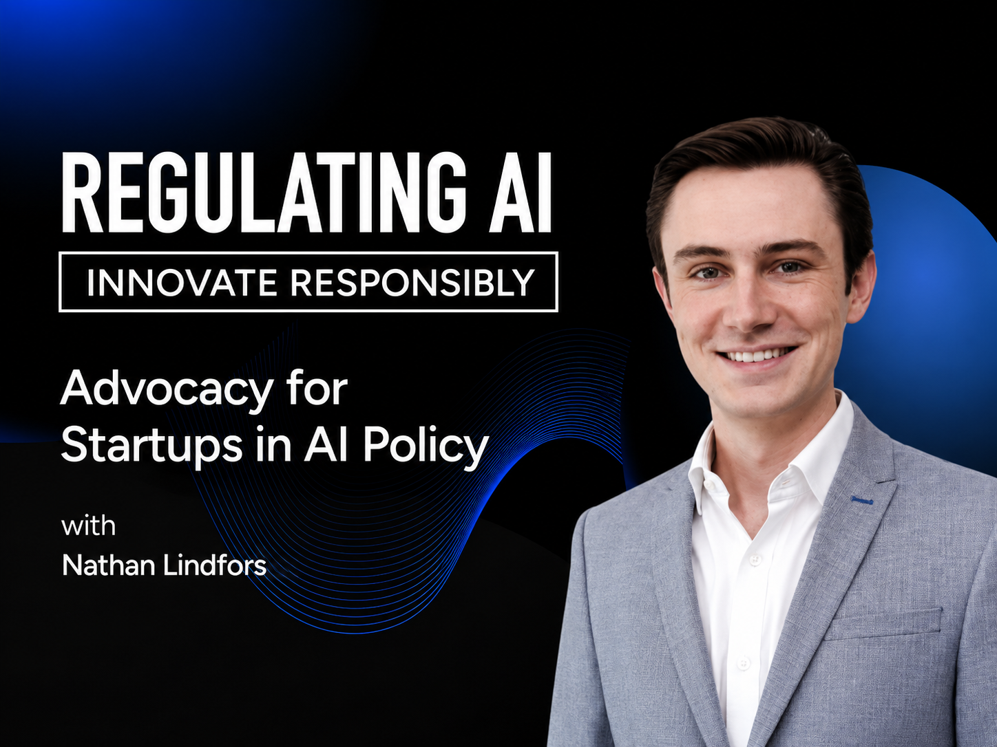 Advocacy for Startups in AI Policy with Nathan Lindfors of Engine