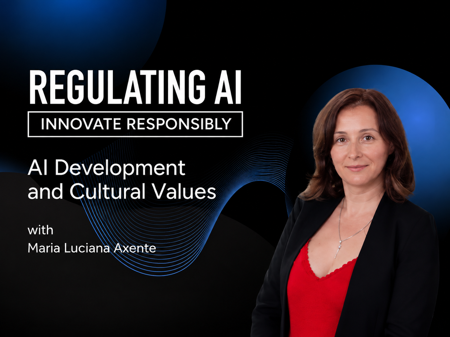 AI Development and Cultural Values with Maria Luciana Axente